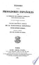 Tesoro de los prosadores españoles desde la formacion del romance castellano hasta fines del siglo 18, en el que se contiene lo mas selecto del teatro historico-critico de la elocuencia española