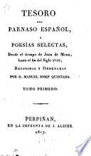 Tesoro del Parnaso español, ó Poesías selectas, desde el tiempo de Juan de Mena, hasta el fin del siglo xviii, recogidas y ordenadas por M.J. Quintana
