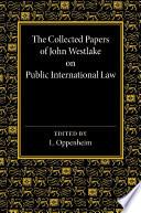 The Collected Papers of John Westlake on Public International Law