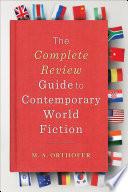 The Complete Review Guide to Contemporary World Fiction