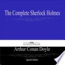 The Complete Sherlock Holmes (Spanish Edition)