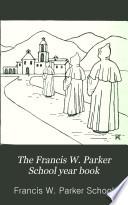 The Francis W. Parker School Year Book