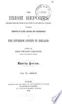 The Irish Reports ... Containing Reports of Cases Argued and Determined in the Superior Courts in Ireland ...