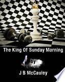 The King of Sunday Morning