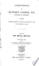 The Parker Society...: Correspondence of Matthew Parker