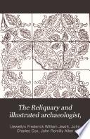 The Reliquary and Illustrated Archaeologist,