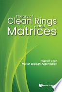 Theory Of Clean Rings And Matrices