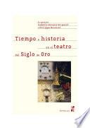 Tiempo e historia en el teatro del Siglo de Oro