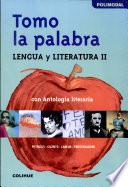 Tomo la palabra. Lengua y literatura 2