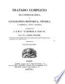 Tratado completo de cosmographia e geographia historica physica e commercial antiqua e moderna