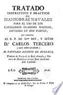 Tratado instructivo y práctico de mani-obras navales, para el uso de los cavalleros guardias-marinas... [etc.]
