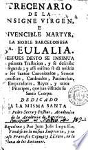 Trecenario de la insigne virgen e invencible martyr, la noble barcelonesa Sa. Eulalia