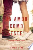 Un Amor Como Este (Las Crónicas del Romance – Libro #1)