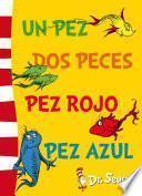 Un pez, dos peces, pez rojo, pez azul (Colección Dr. Seuss)