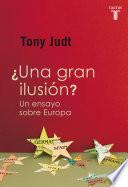 ¿Una gran ilusión? Un ensayo sobre Europa