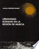 Urbanismo romano en la región de Murcia