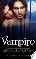 Vampiro, Luna nueva Libro 1