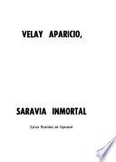Velay Aparicio, Saravia inmortal