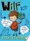 Wilf salva el mundo. Libro 1