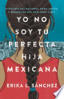 Yo no soy tu perfecta hija mexicana